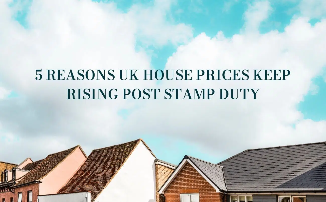 5 reasons UK house prices keep rising post stamp duty