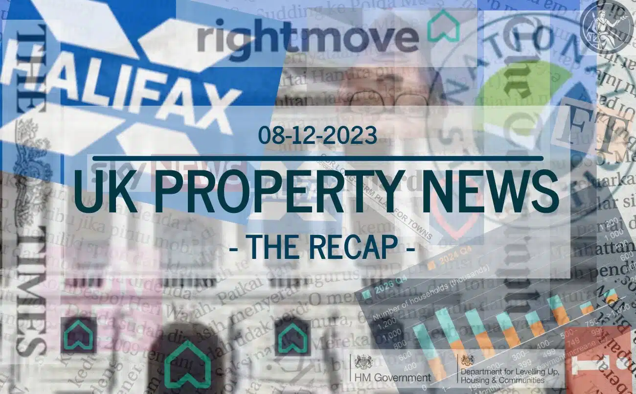 UK Property News Recap 08.12.23