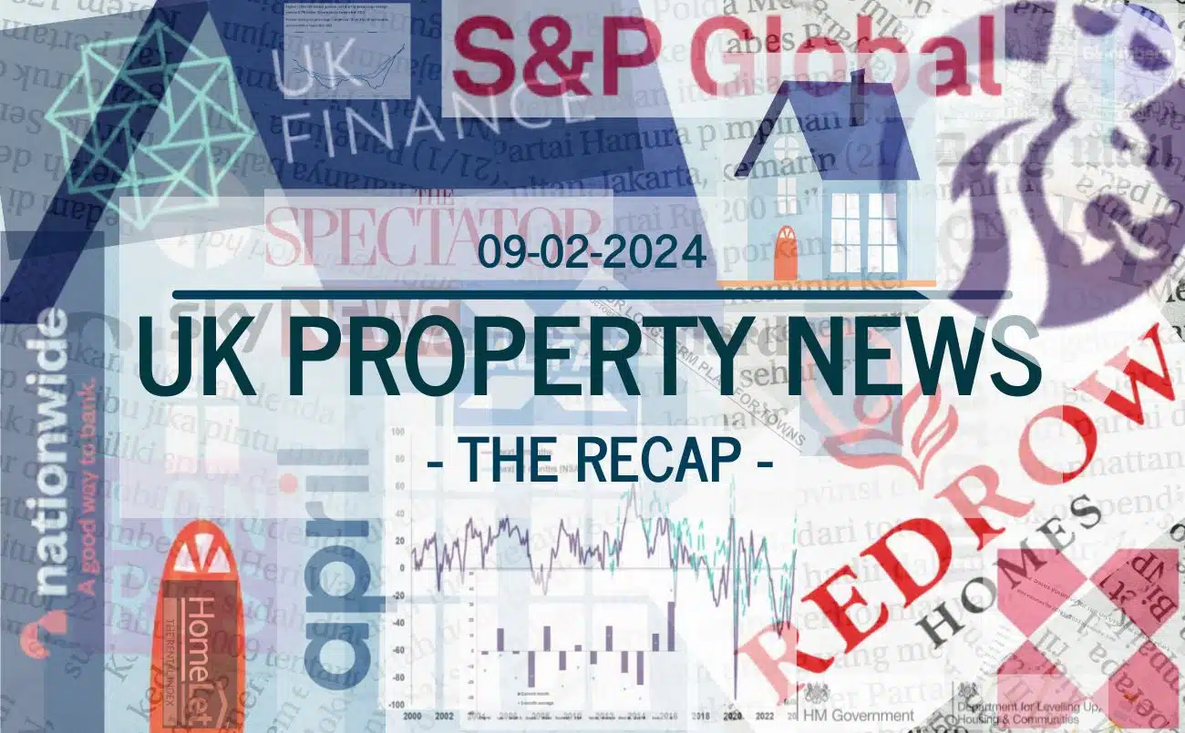 UK Property News Recap 09.02.2024
