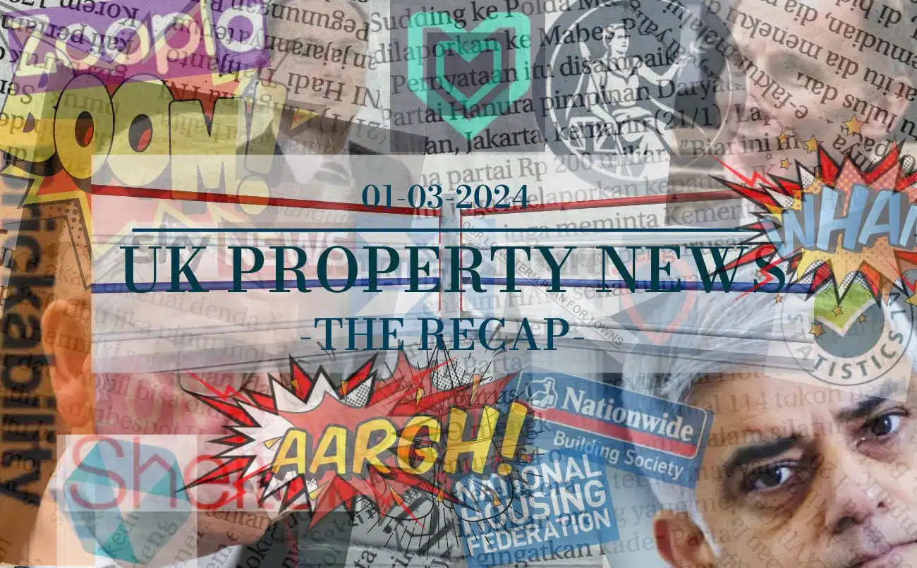 UK Property News Recap - 01.03.2024