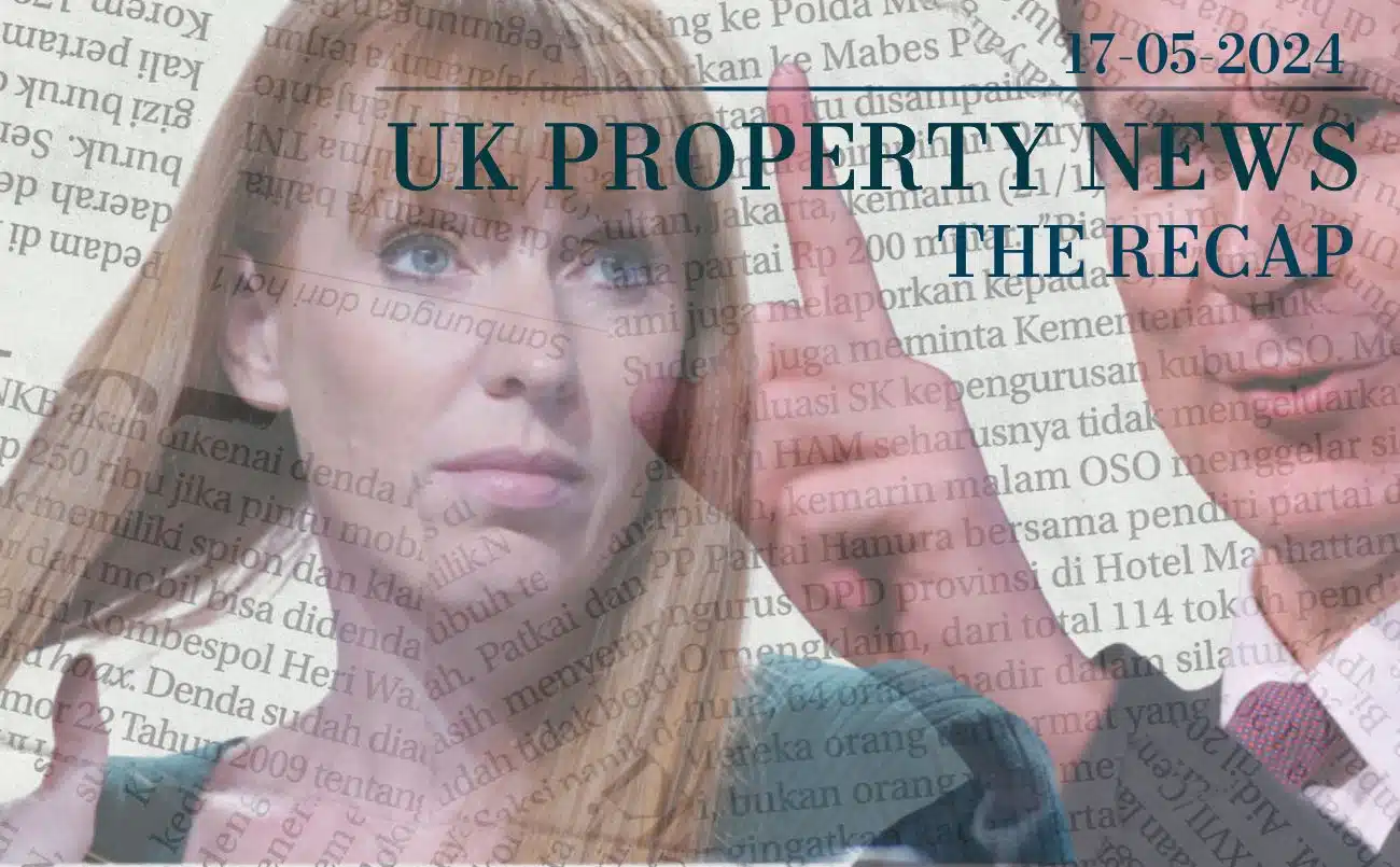 UK Property News Recap 17.05.2024