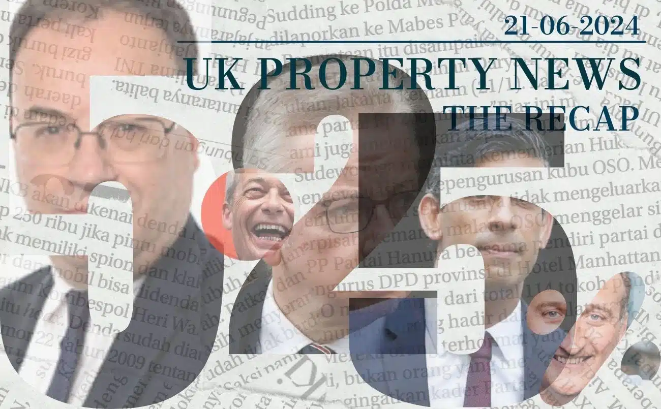 UK Property News Recap - 21.06.2024