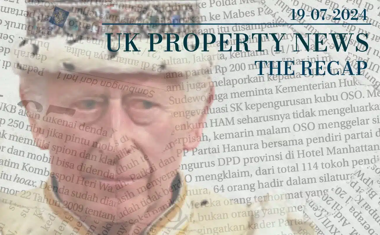 UK Property News Recap - 19.07.2024